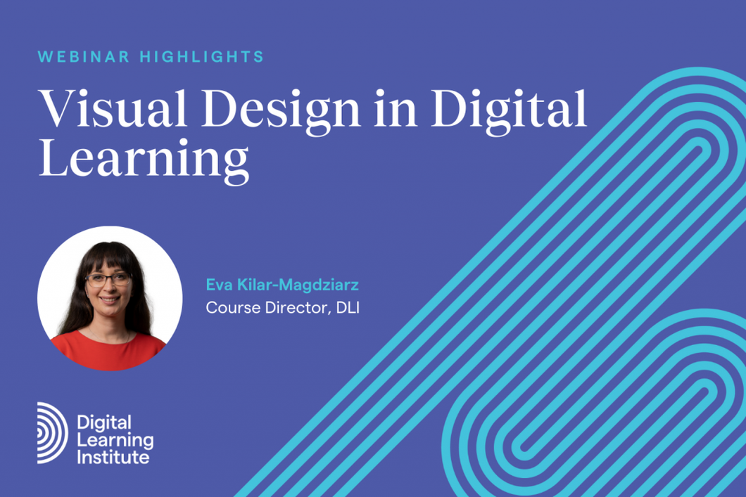 Webinar Highlights: Visual Design in Digital Learning
