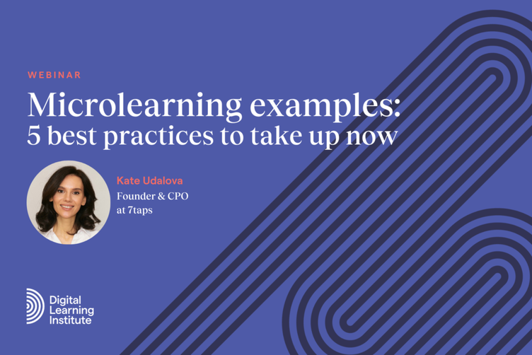 Webinar Highlights: Microlearning Examples. 5 Best Practices to Take Up Now