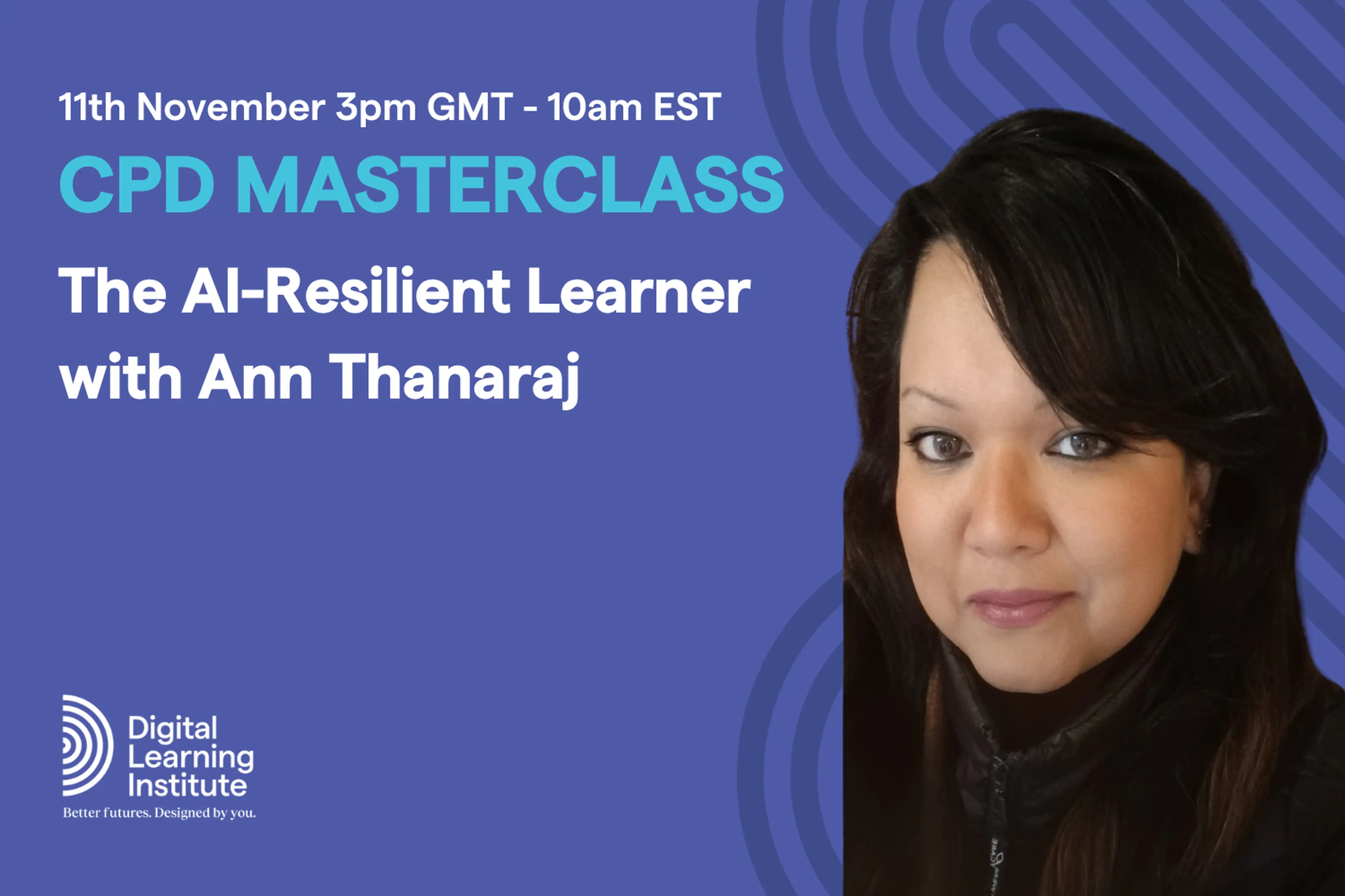 Masterclass - The AI-Resilient Learner with Ann Thanaraj