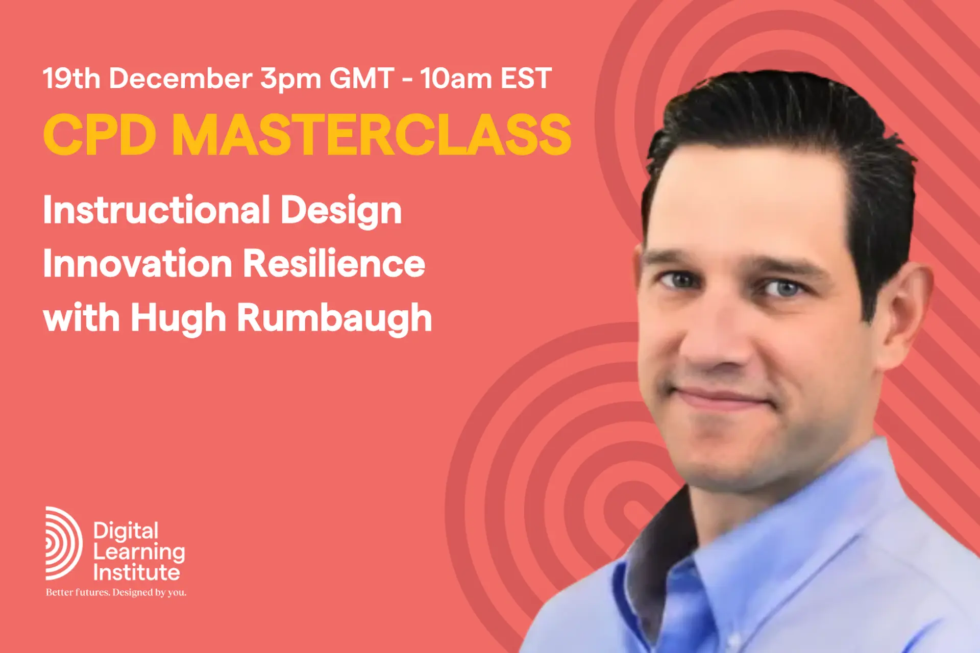 Masterclass - Instructional Design Innovation Resilience with Hugh Rumbaugh