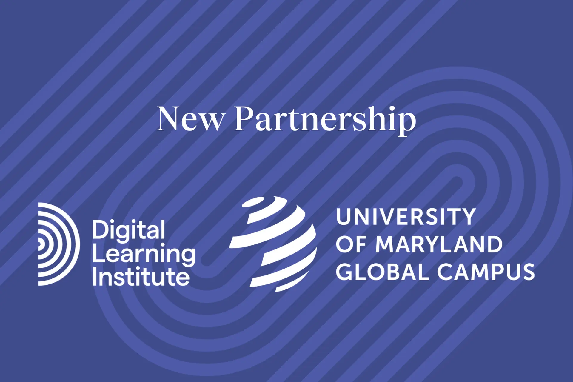 Digital Learning Institute Partners with University of Maryland Global Campus to Offer Master's Degree Pathway for Digital Learning Professionals