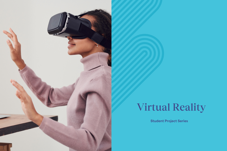  Student Projects – Your Guide to Virtual Reality